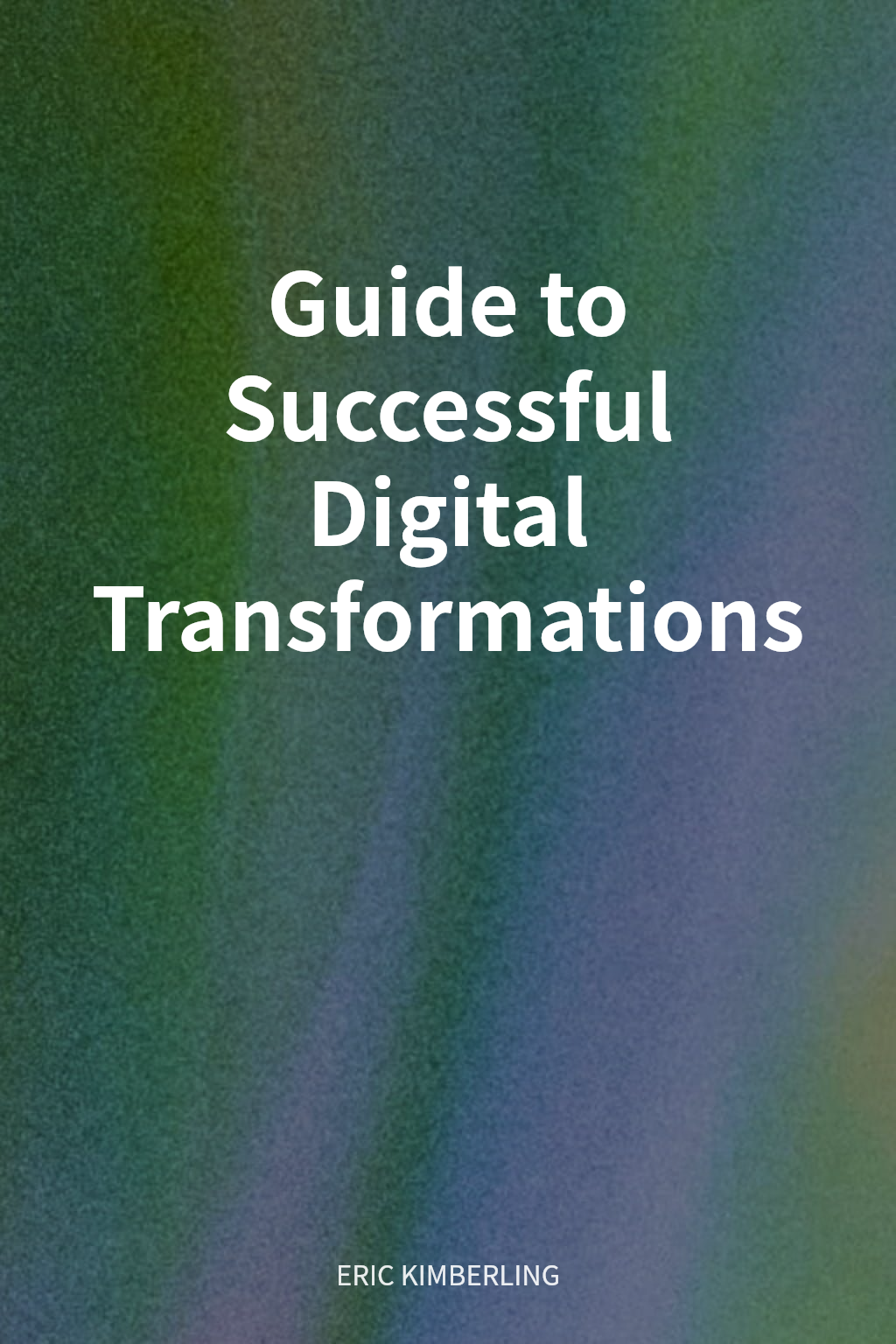 Guide to Successful Digital Transformations cover