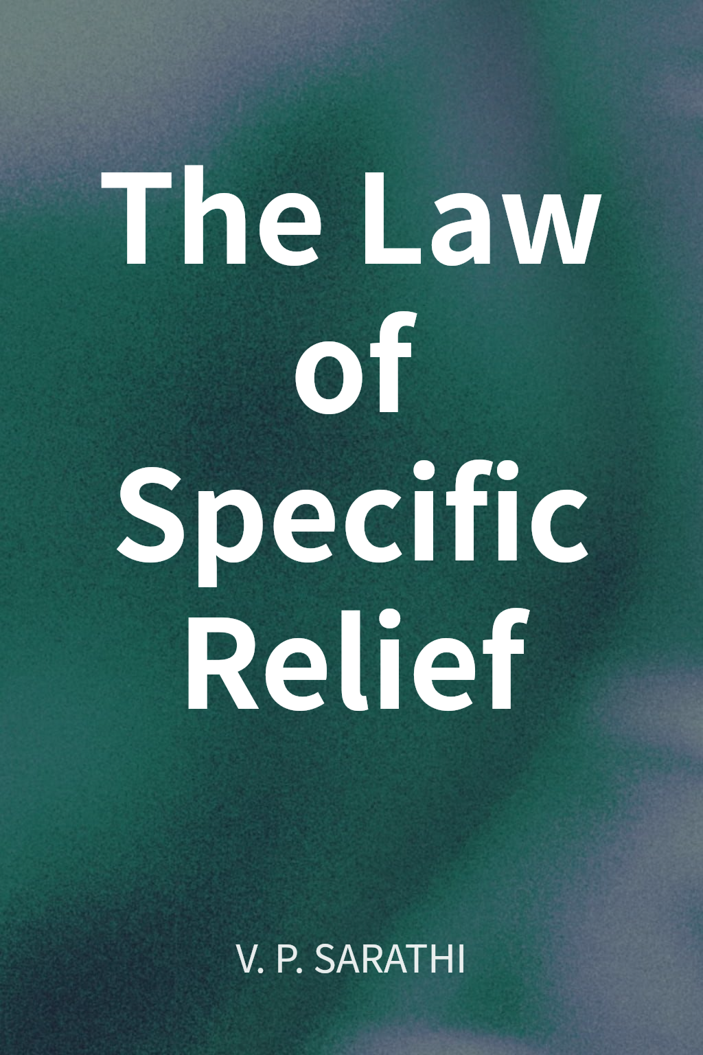 The Law of Specific Relief cover