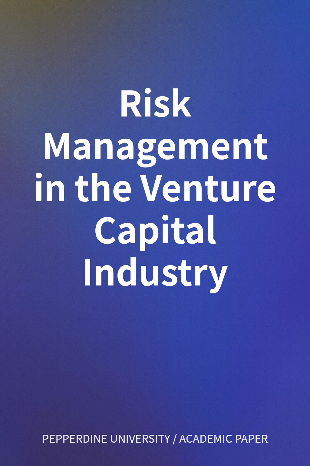 Risk Management in the Venture Capital Industry cover