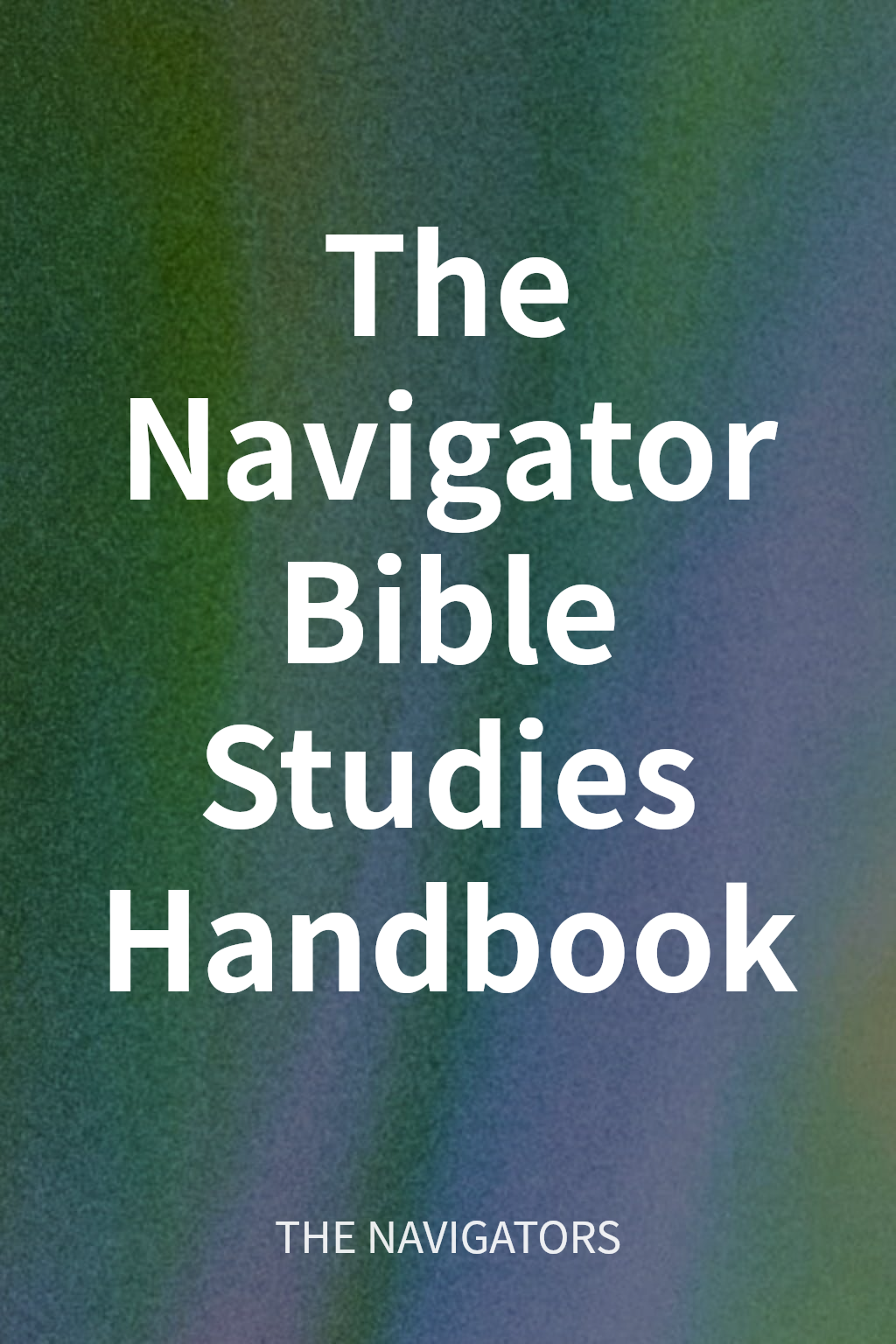 The Navigator Bible Studies Handbook cover