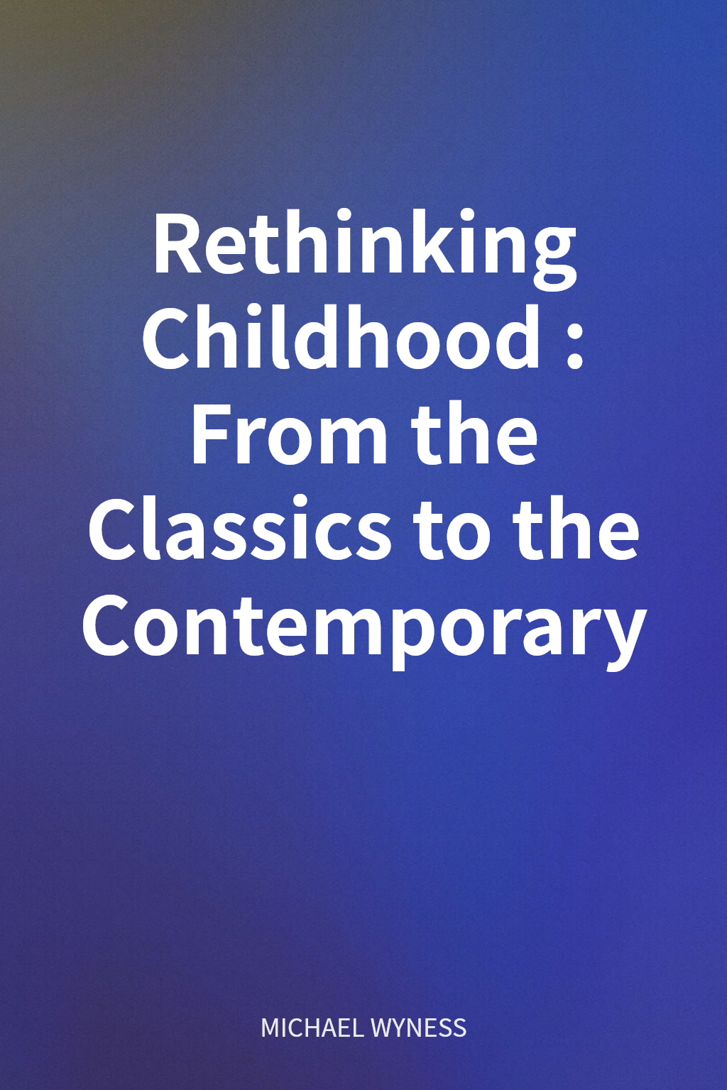 Rethinking Childhood: From the Classics to the Contemporary cover