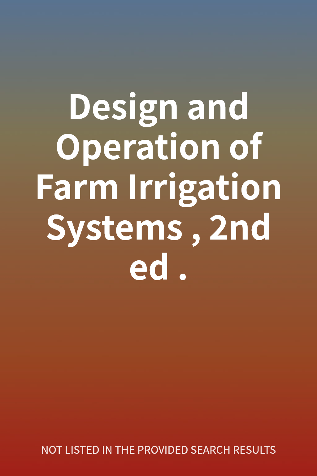 Design and Operation of Farm Irrigation Systems, 2nd ed. cover
