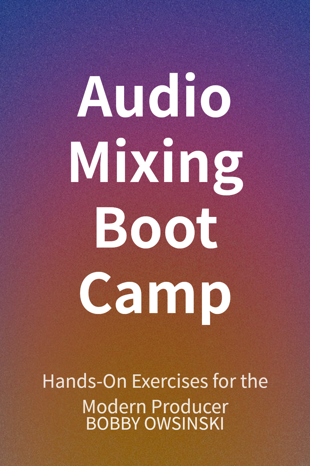 Audio Mixing Boot Camp cover