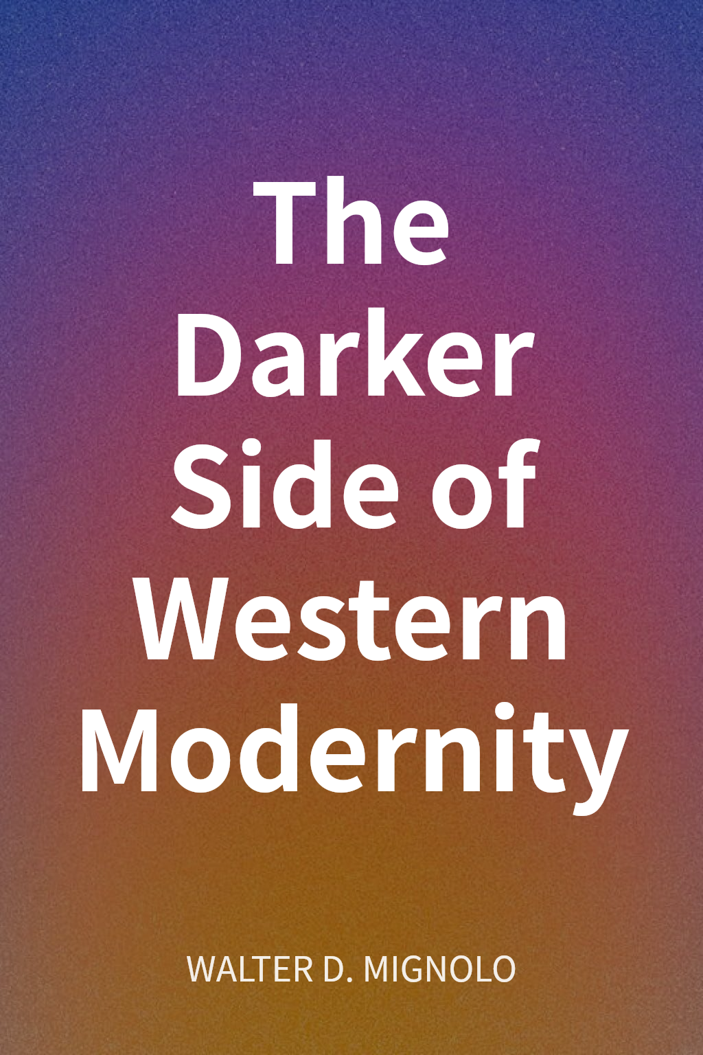 The Darker Side of Western Modernity cover