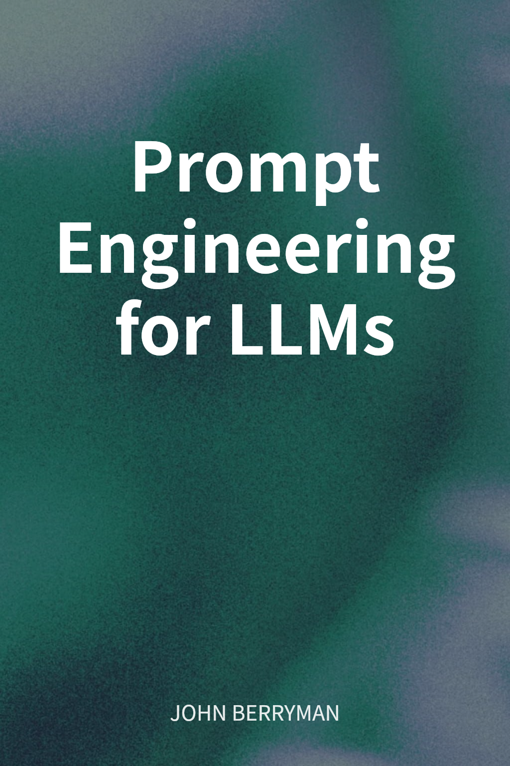 Prompt Engineering for LLMs cover