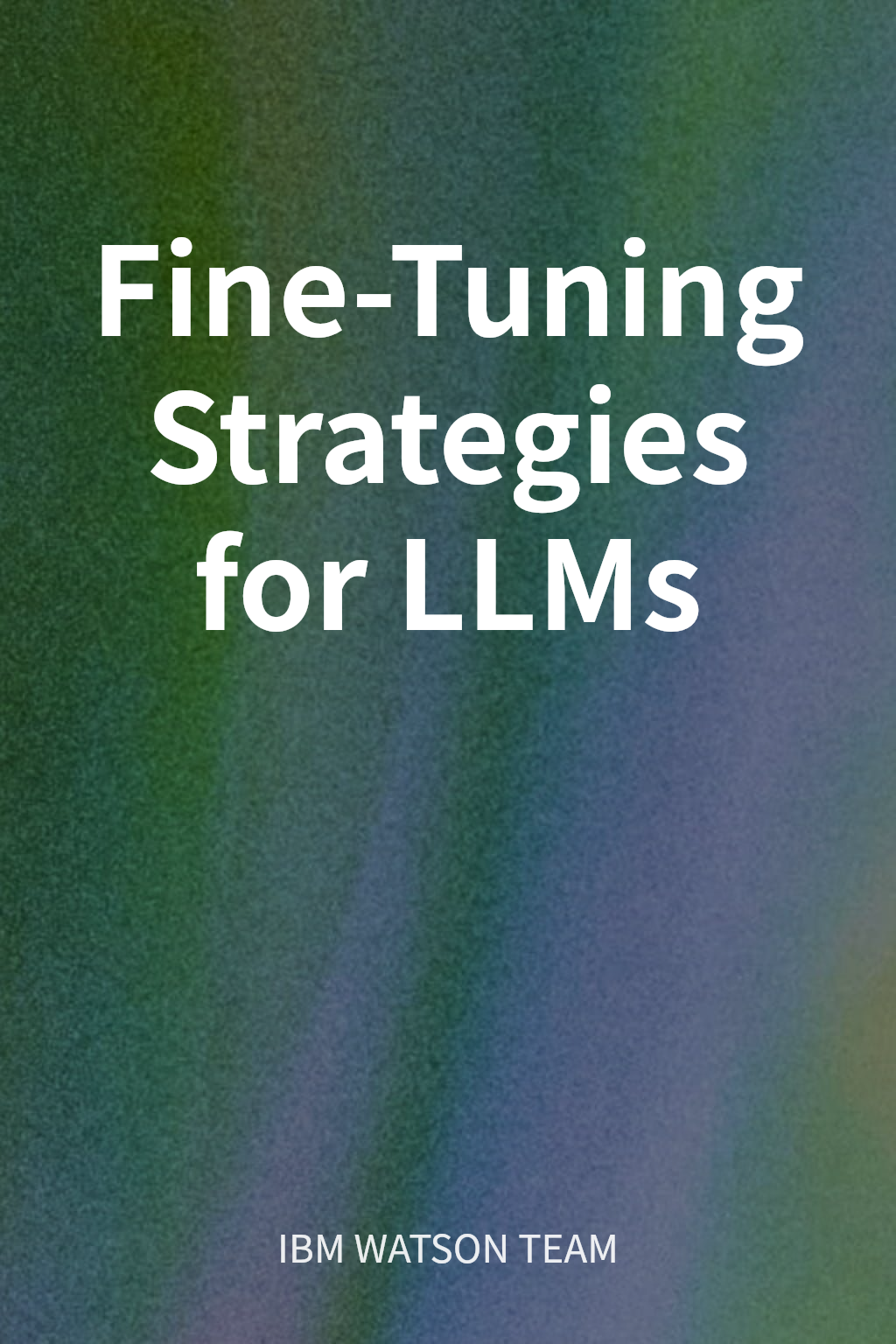 Fine-Tuning Strategies for LLMs cover