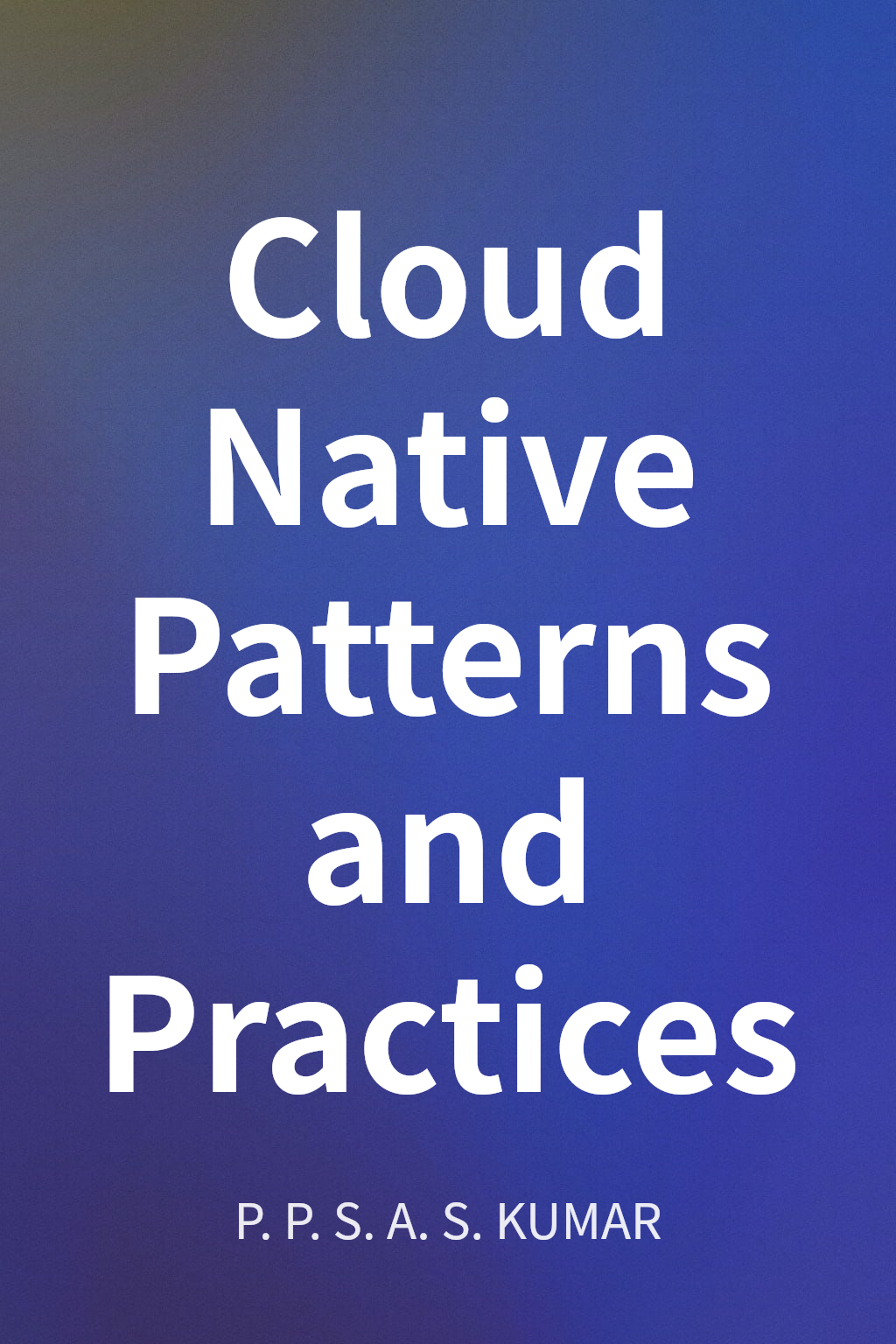 Cloud Native Patterns and Practices cover