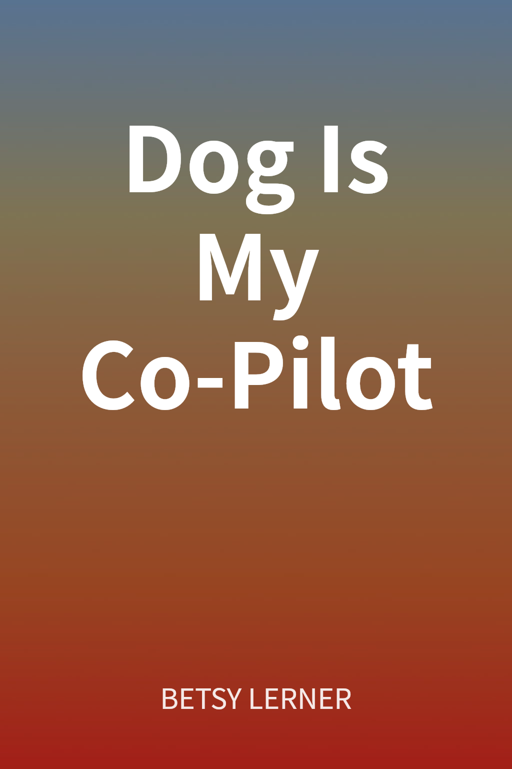 Dog Is My Co-Pilot cover