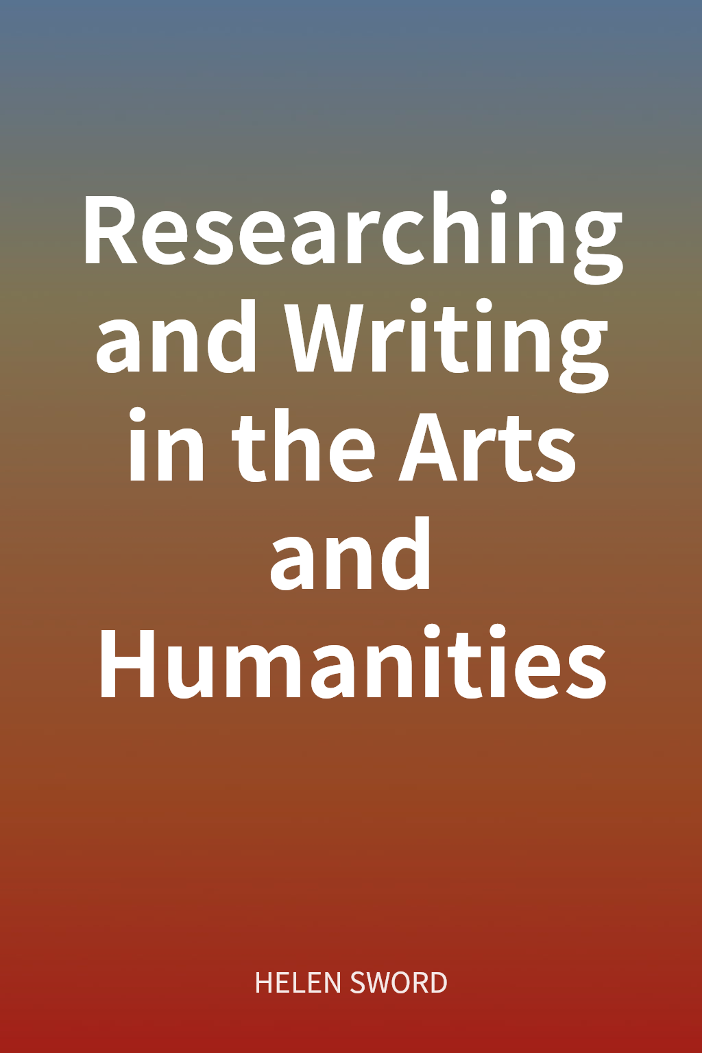 Researching and Writing in the Arts and Humanities cover