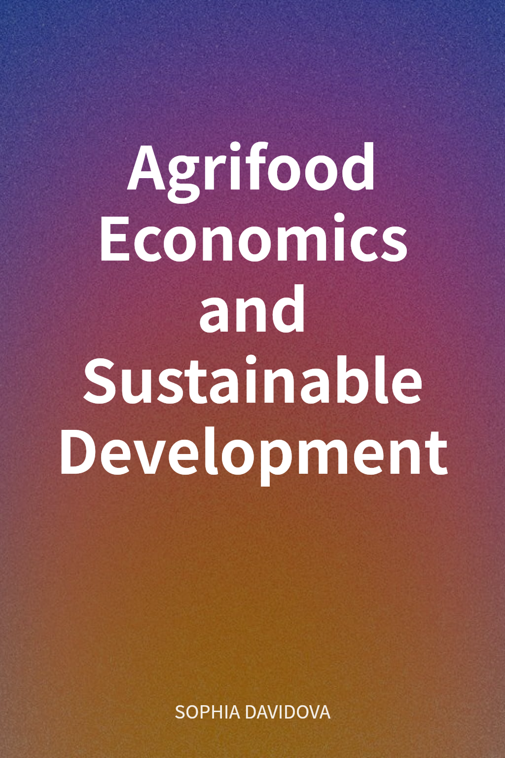 Agrifood Economics and Sustainable Development cover