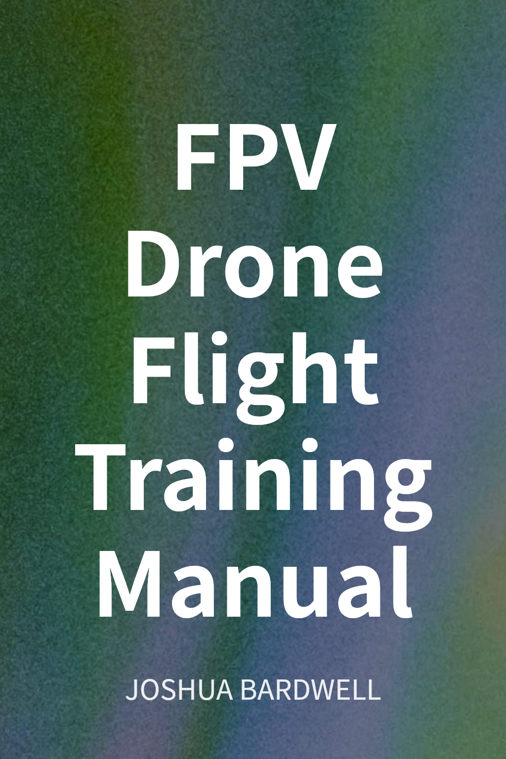 FPV Drone Flight Training Manual 封面