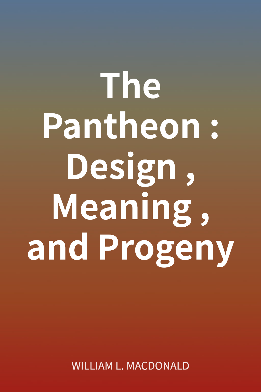 The Pantheon: Design, Meaning, and Progeny cover