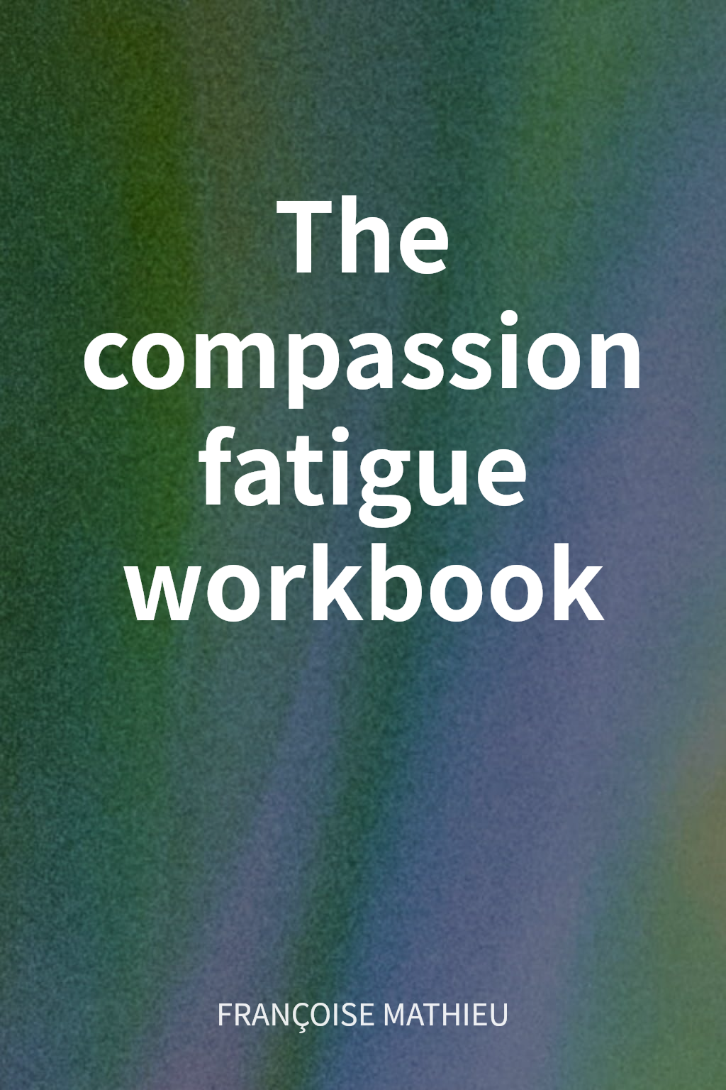 The compassion fatigue workbook cover