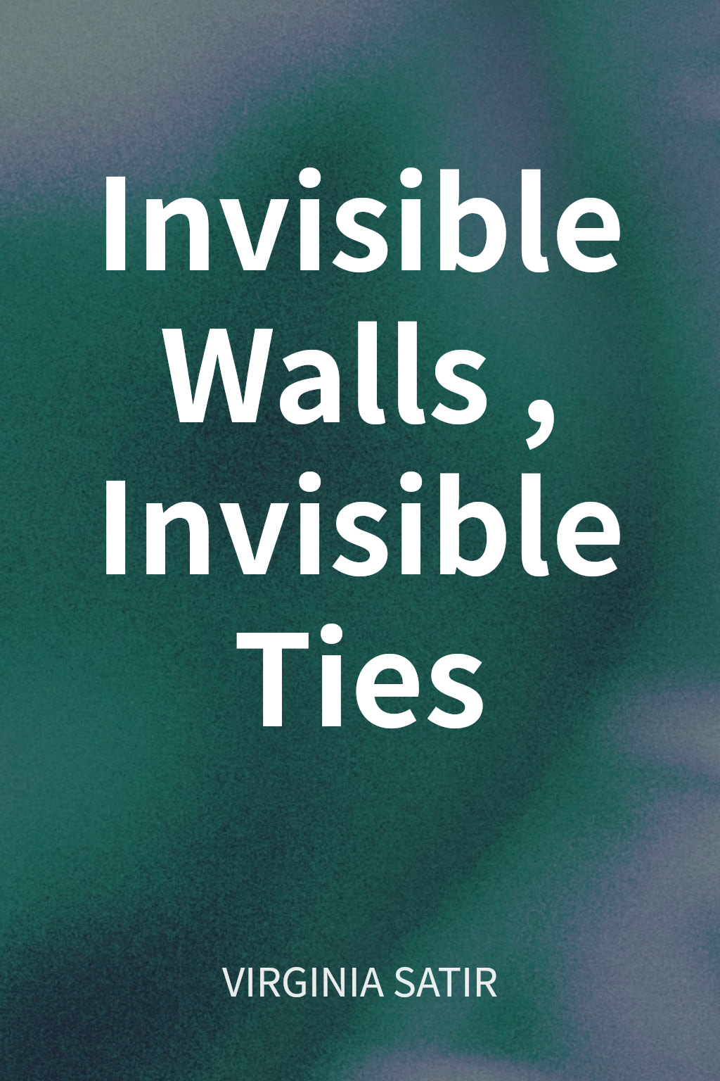 Invisible Walls, Invisible Ties cover