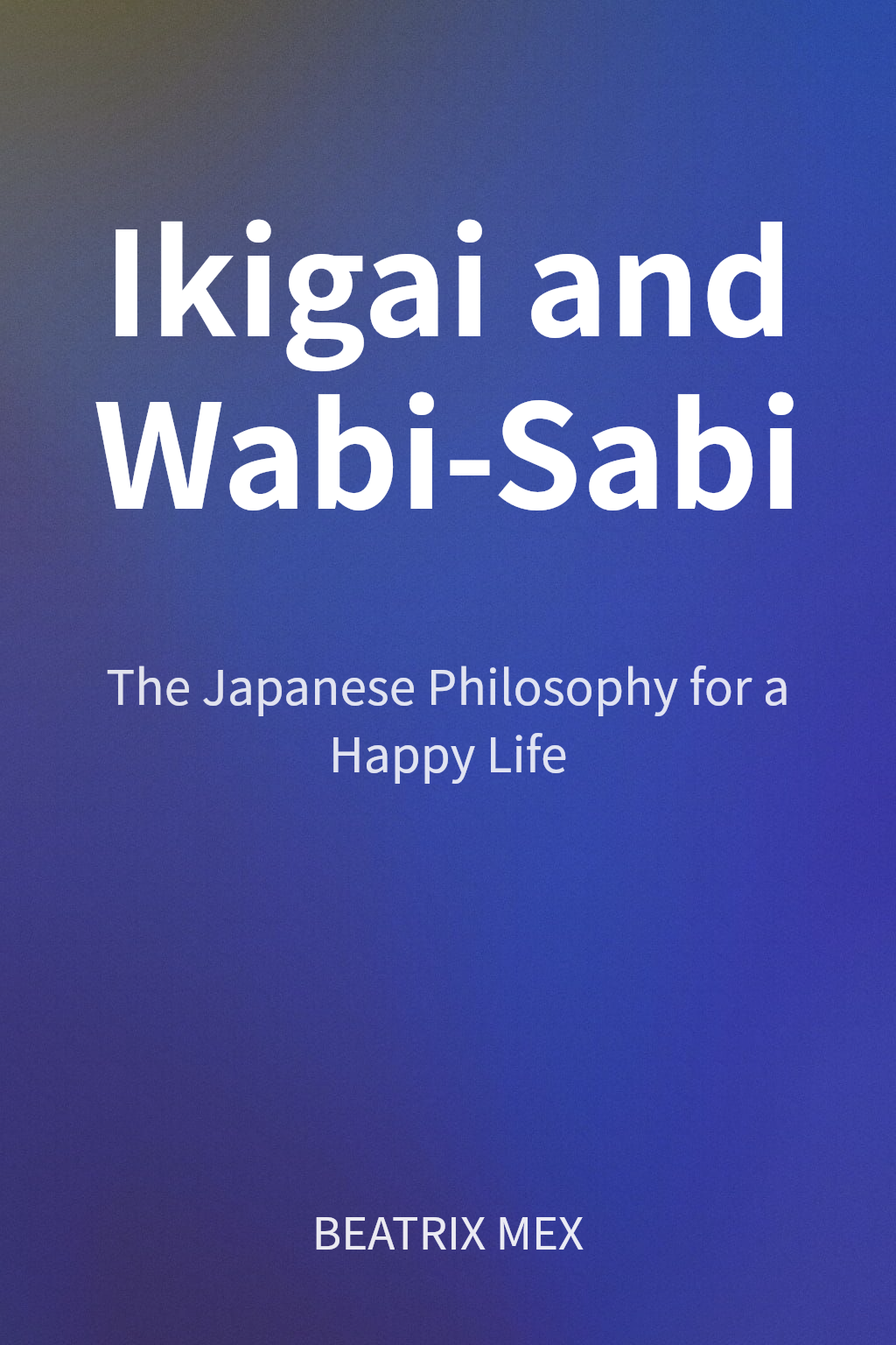 Ikigai and Wabi-Sabi cover