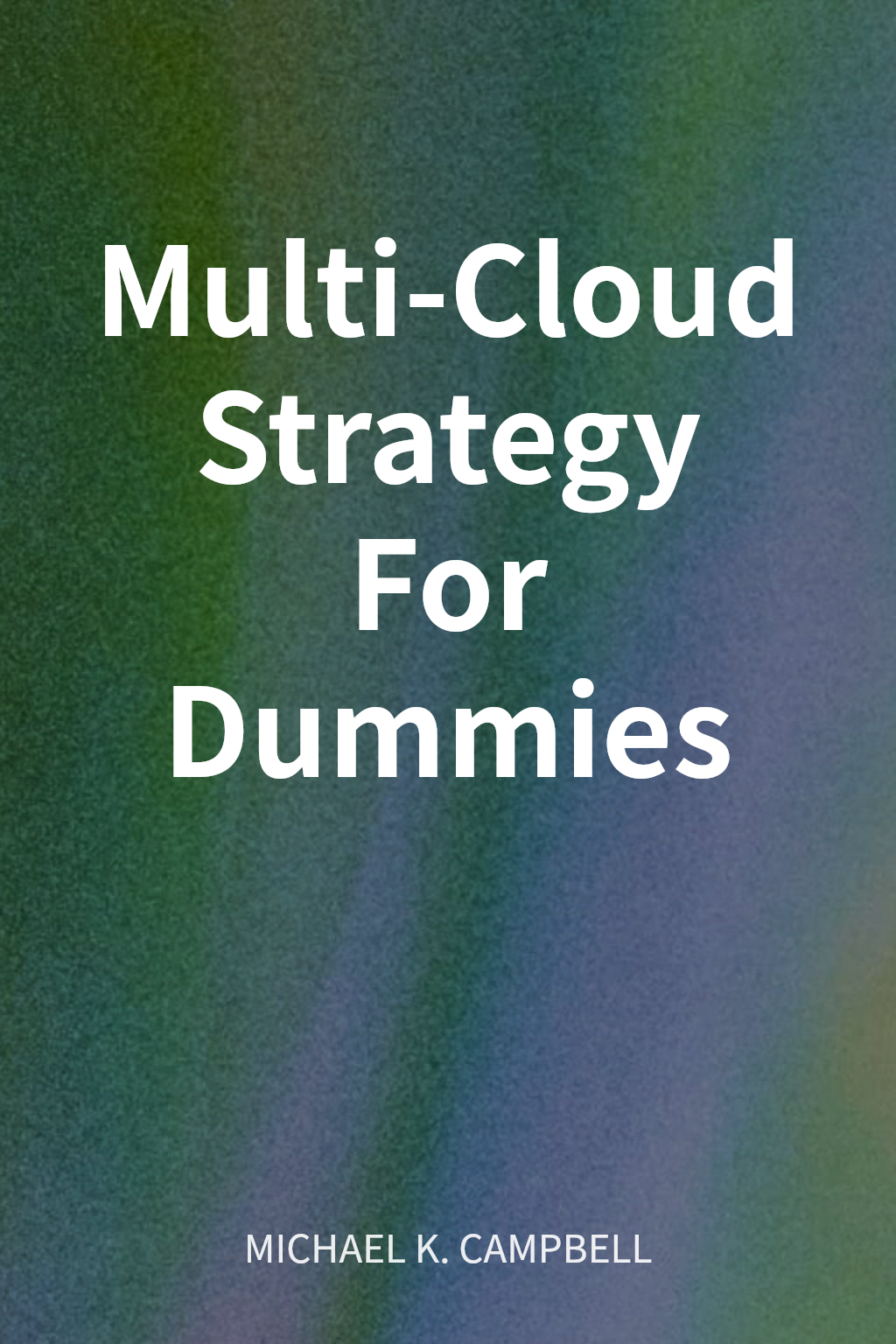 Multi-Cloud Strategy For Dummies cover