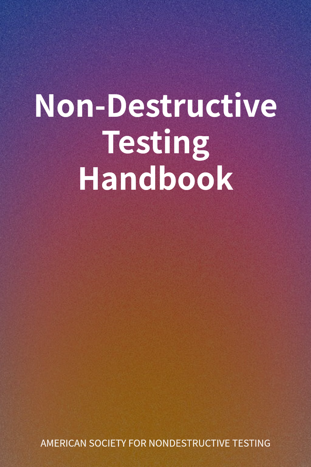 Non-Destructive Testing Handbook cover