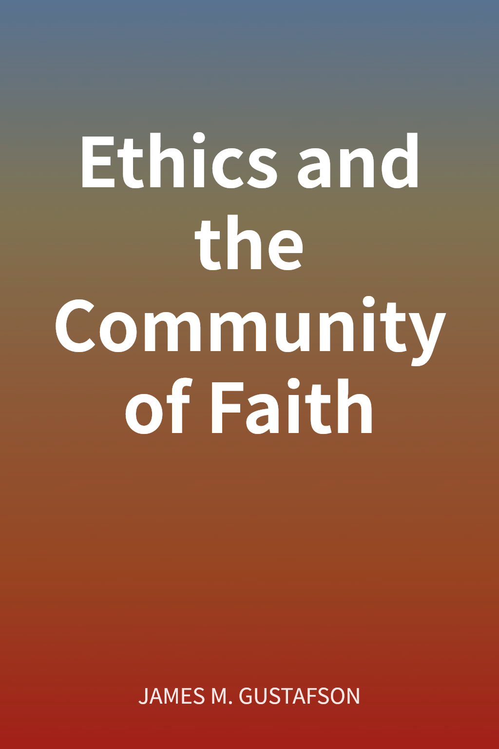 Ethics and the Community of Faith cover