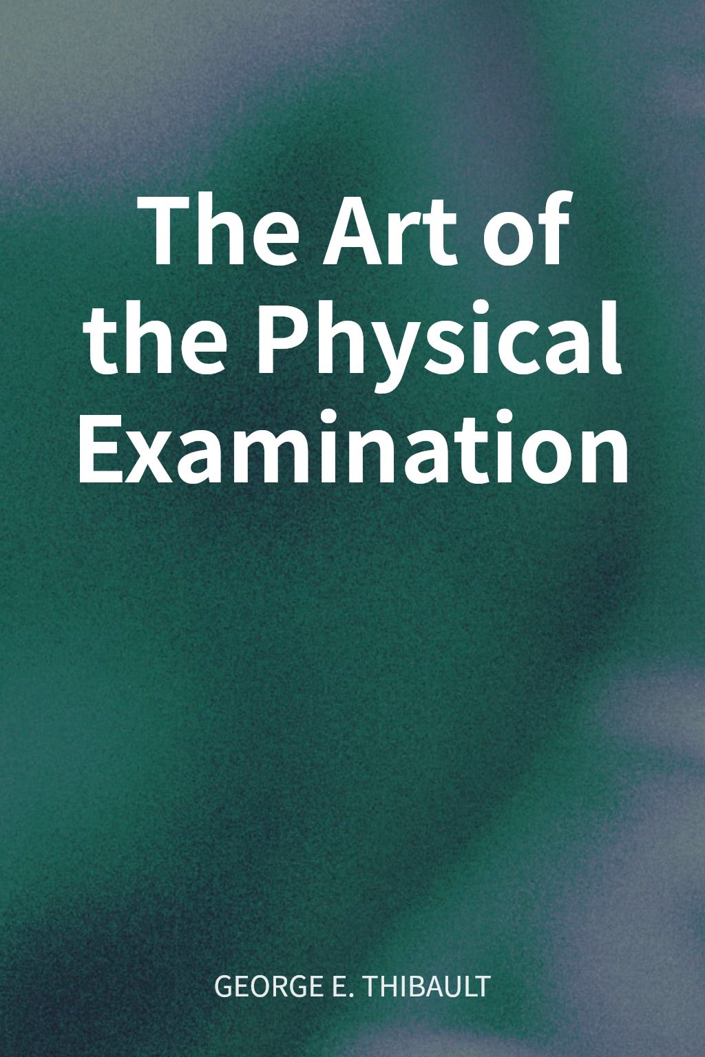 The Art of the Physical Examination cover