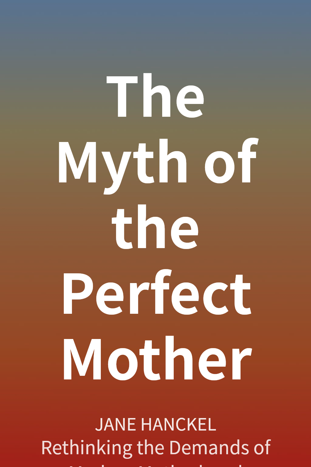 The Myth of the Perfect Mother cover