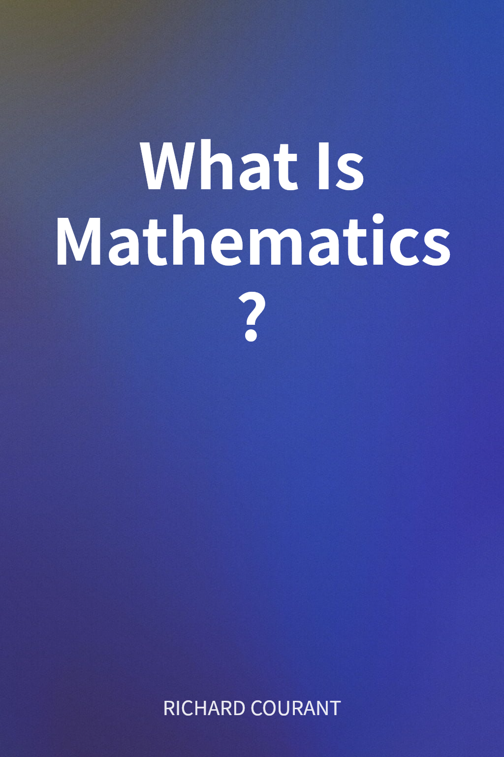What Is Mathematics? cover