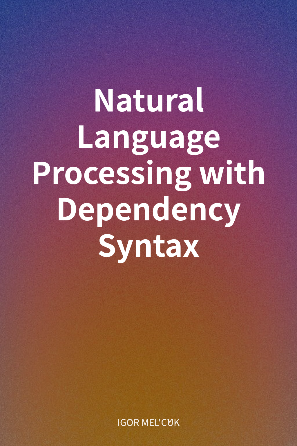 Natural Language Processing with Dependency Syntax cover