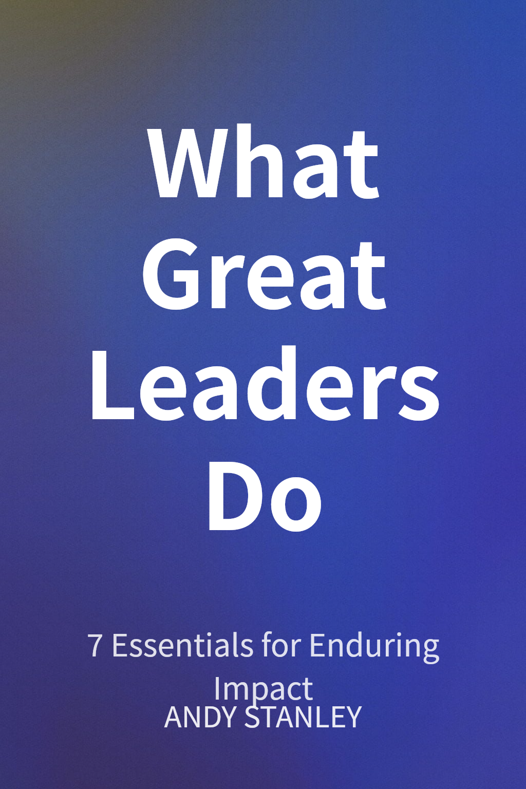 What Great Leaders Do cover