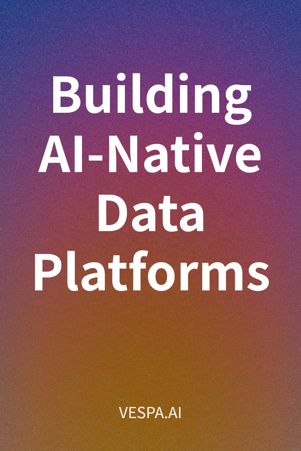 Building AI-Native Data Platforms 封面
