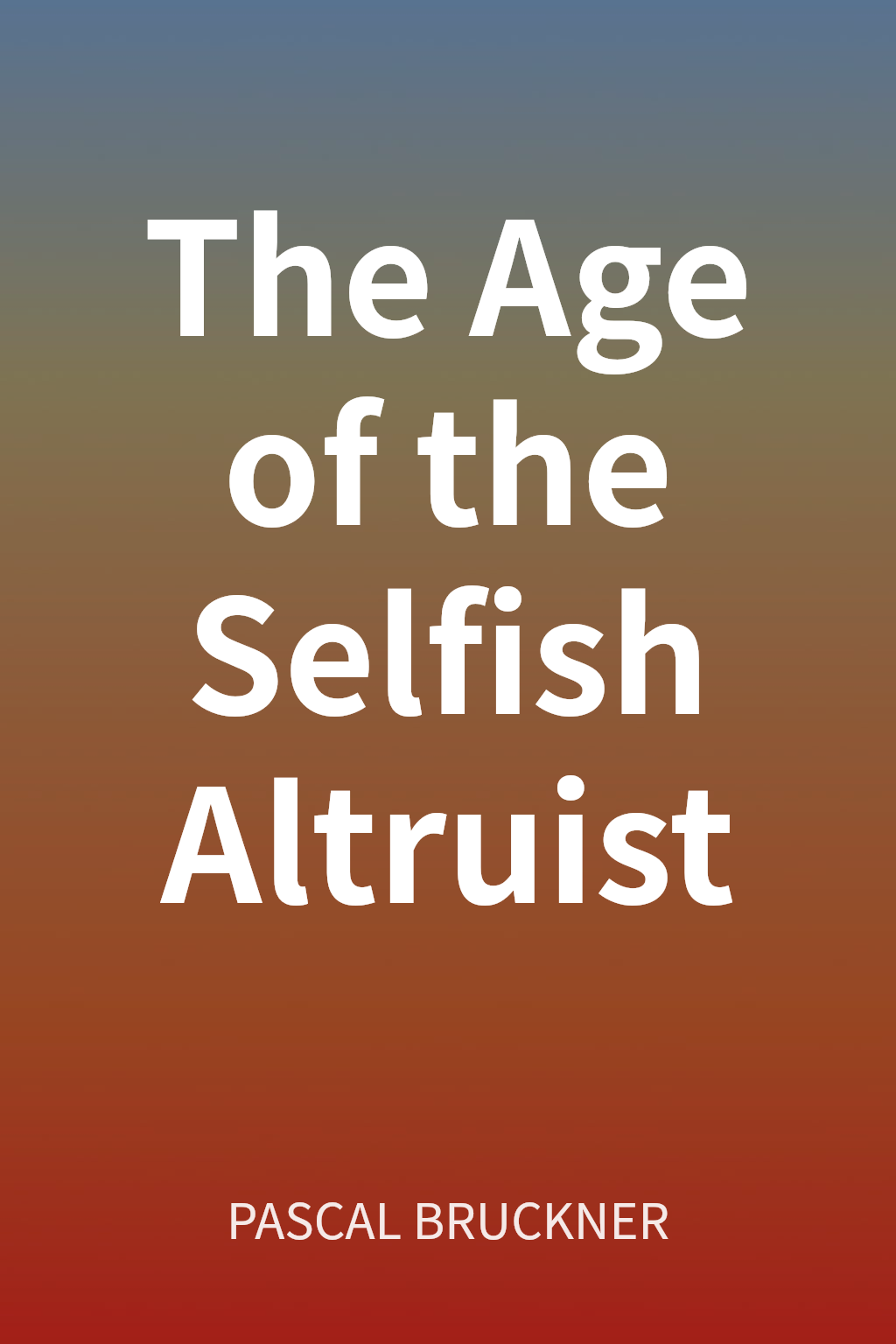 The Age of the Selfish Altruist cover