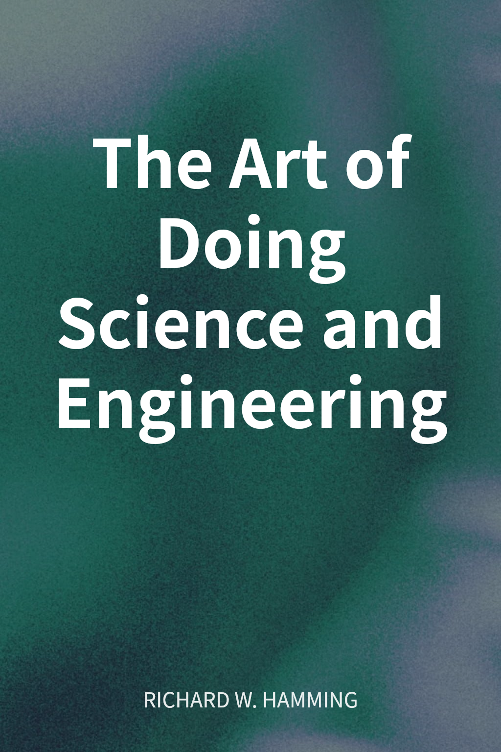 The Art of Doing Science and Engineering cover
