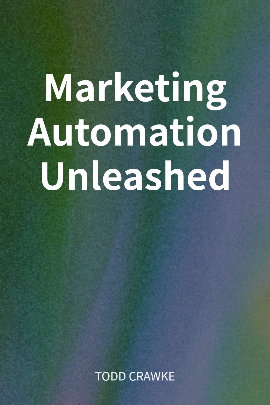 Marketing Automation Unleashed cover