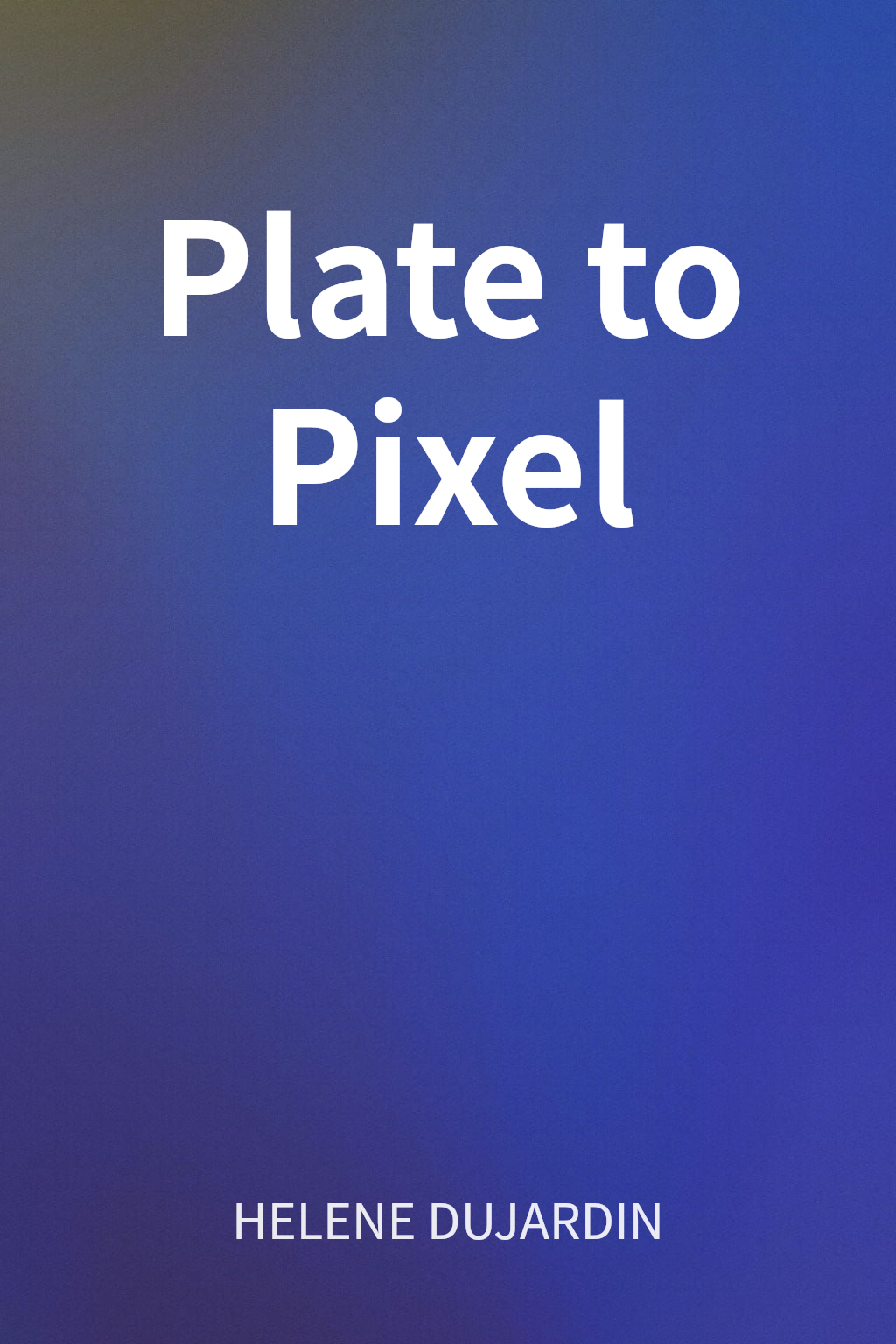 Plate to Pixel cover