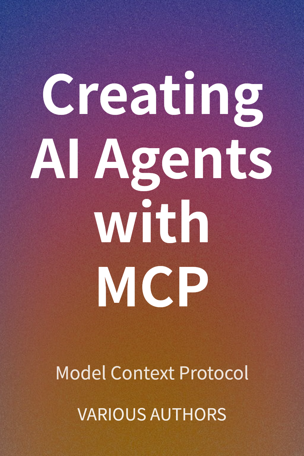 Creating AI Agents with MCP 封面