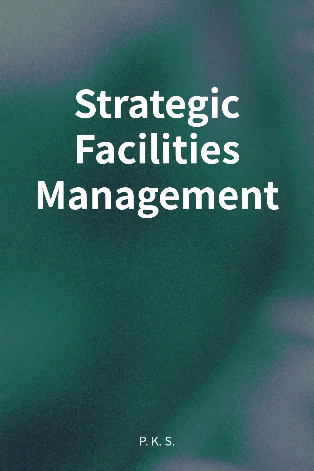 Strategic Facilities Management cover