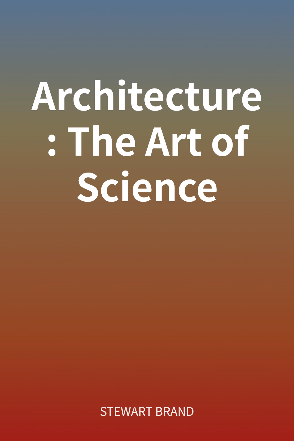 Architecture: The Art of Science cover