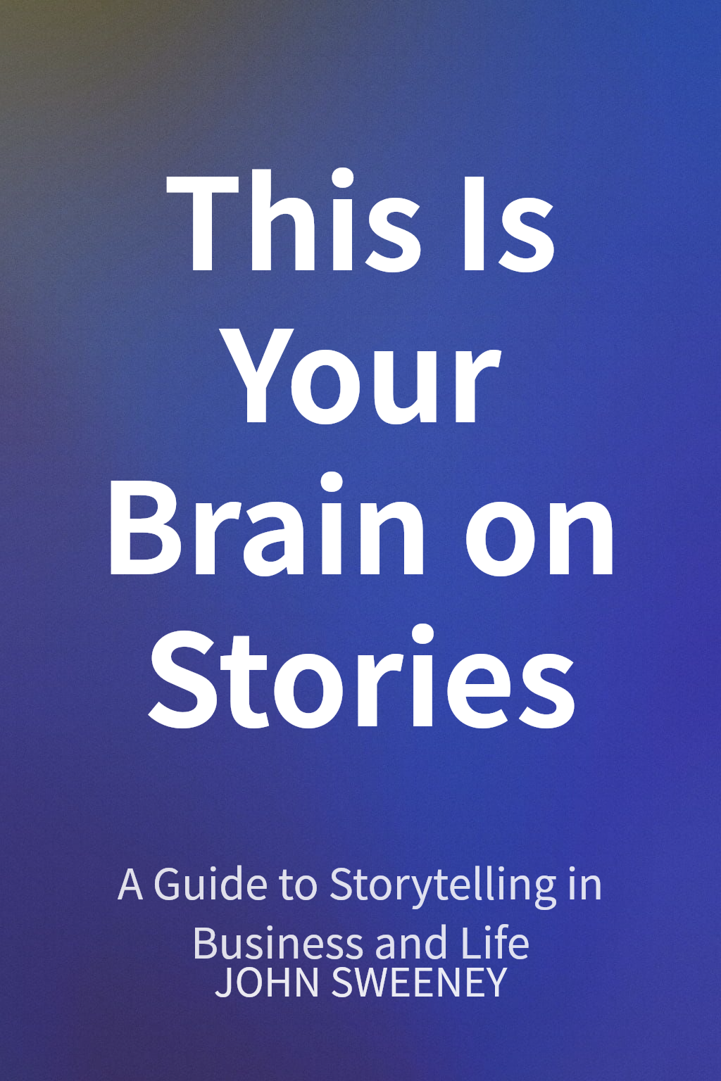 This Is Your Brain on Stories cover