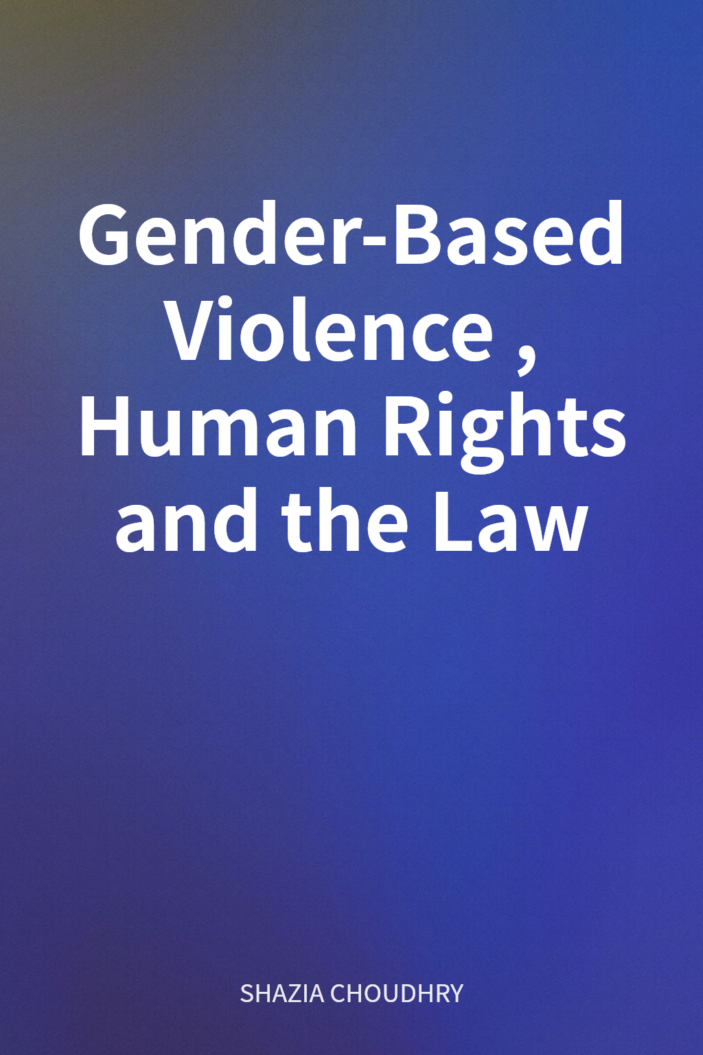 Gender-Based Violence, Human Rights and the Law cover