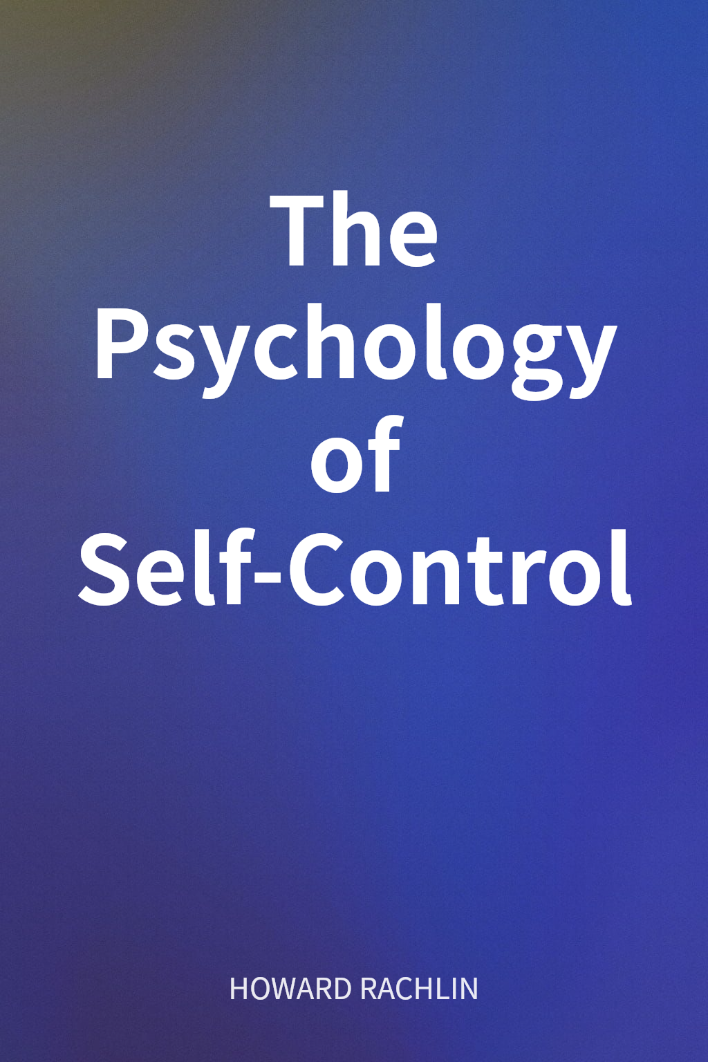 The Psychology of Self-Control cover