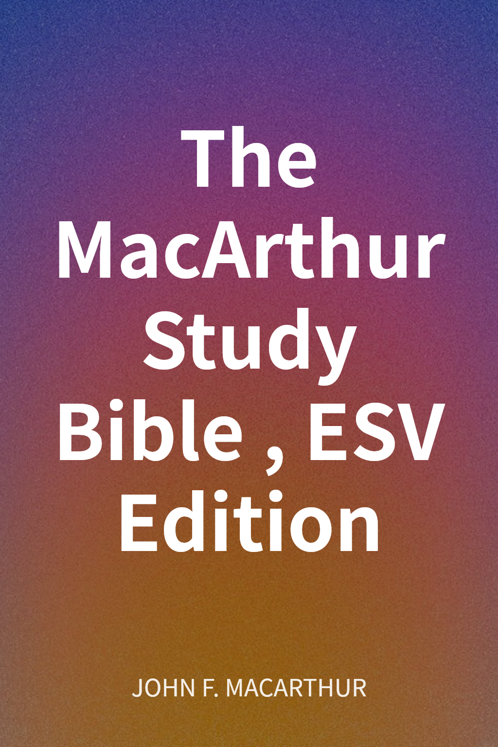 The MacArthur Study Bible, ESV Edition cover