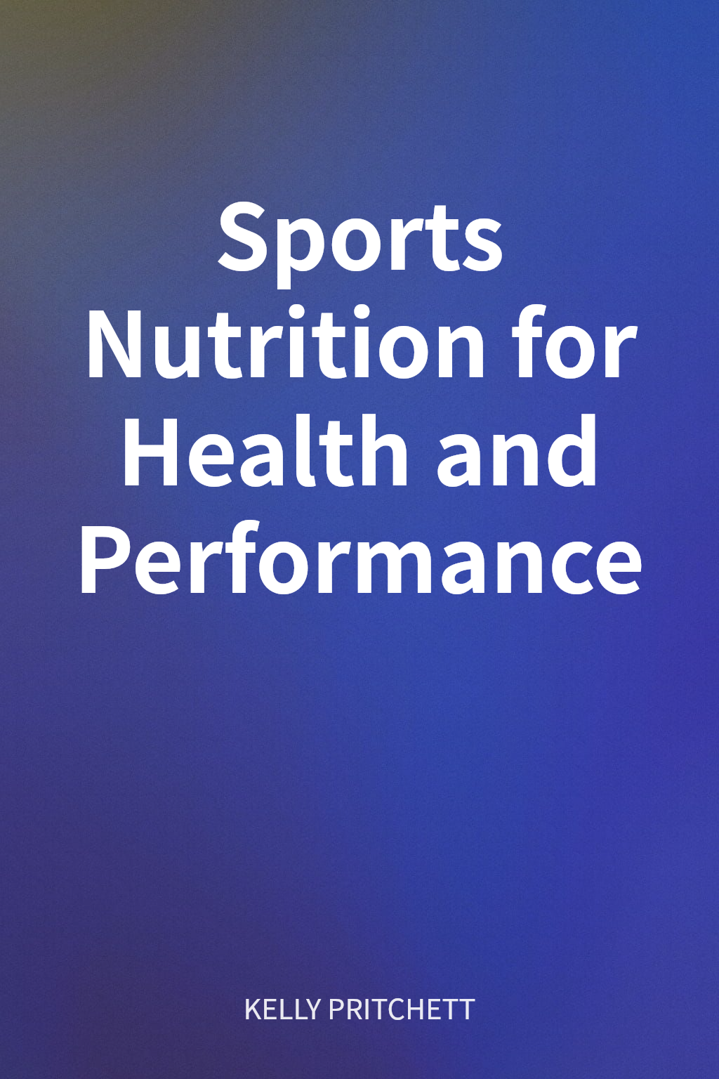 Sports Nutrition for Health and Performance cover