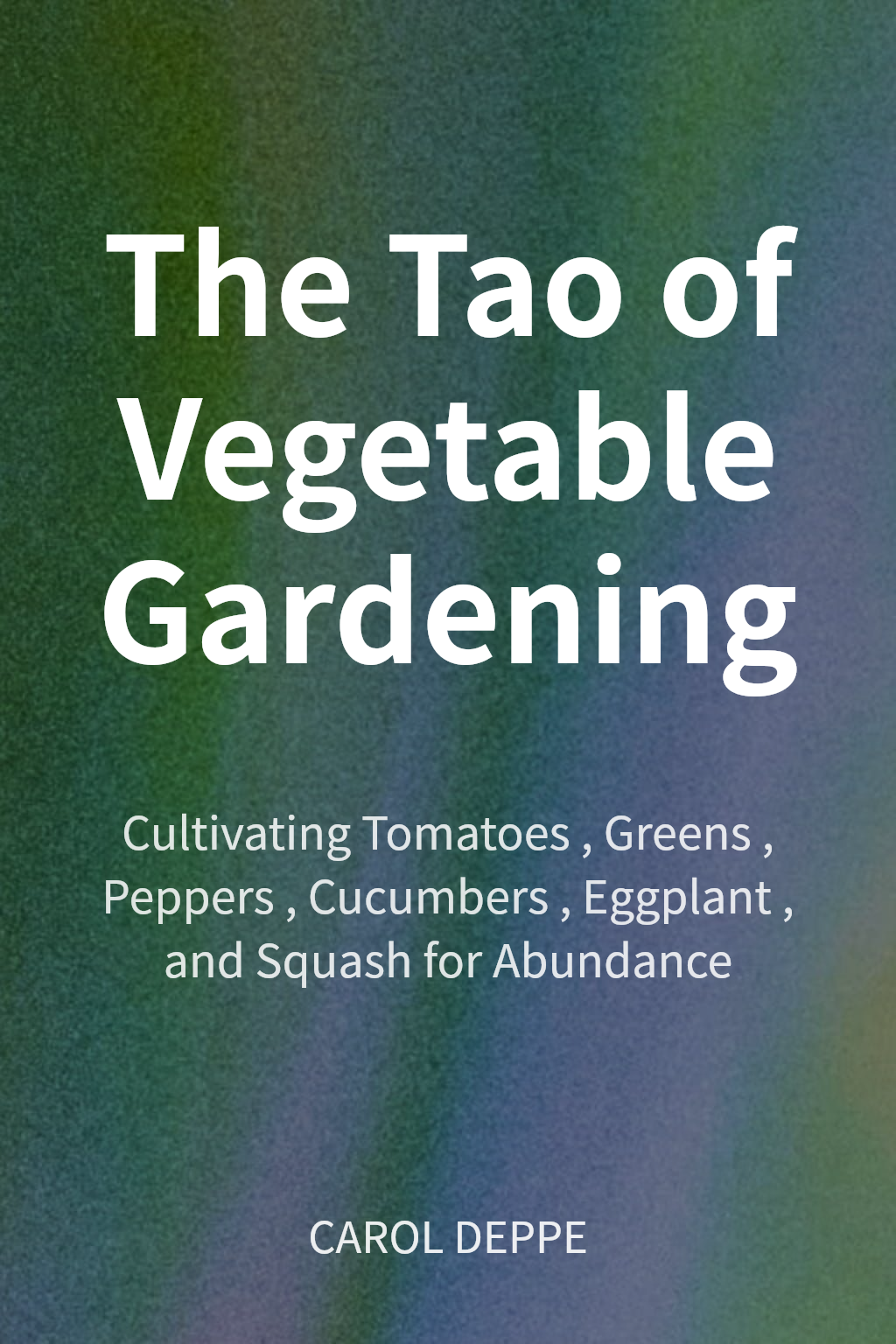 The Tao of Vegetable Gardening cover
