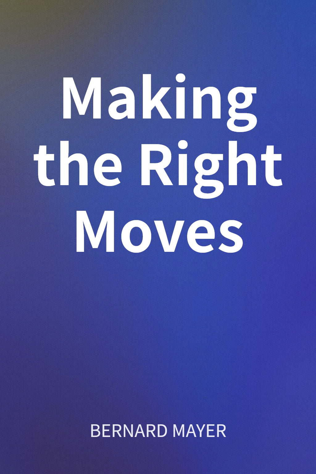 Making the Right Moves cover