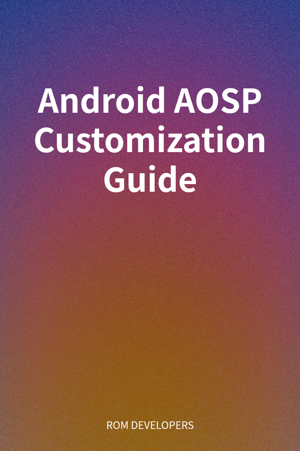 Android AOSP Customization Guide cover