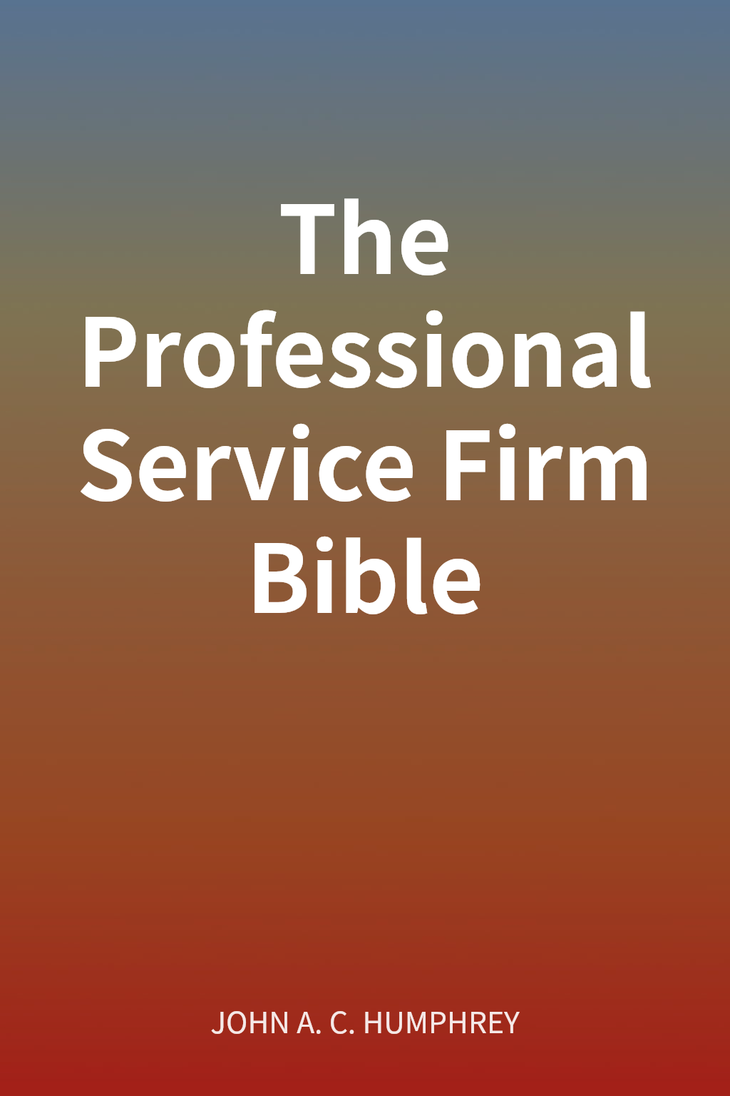 The Professional Service Firm Bible cover