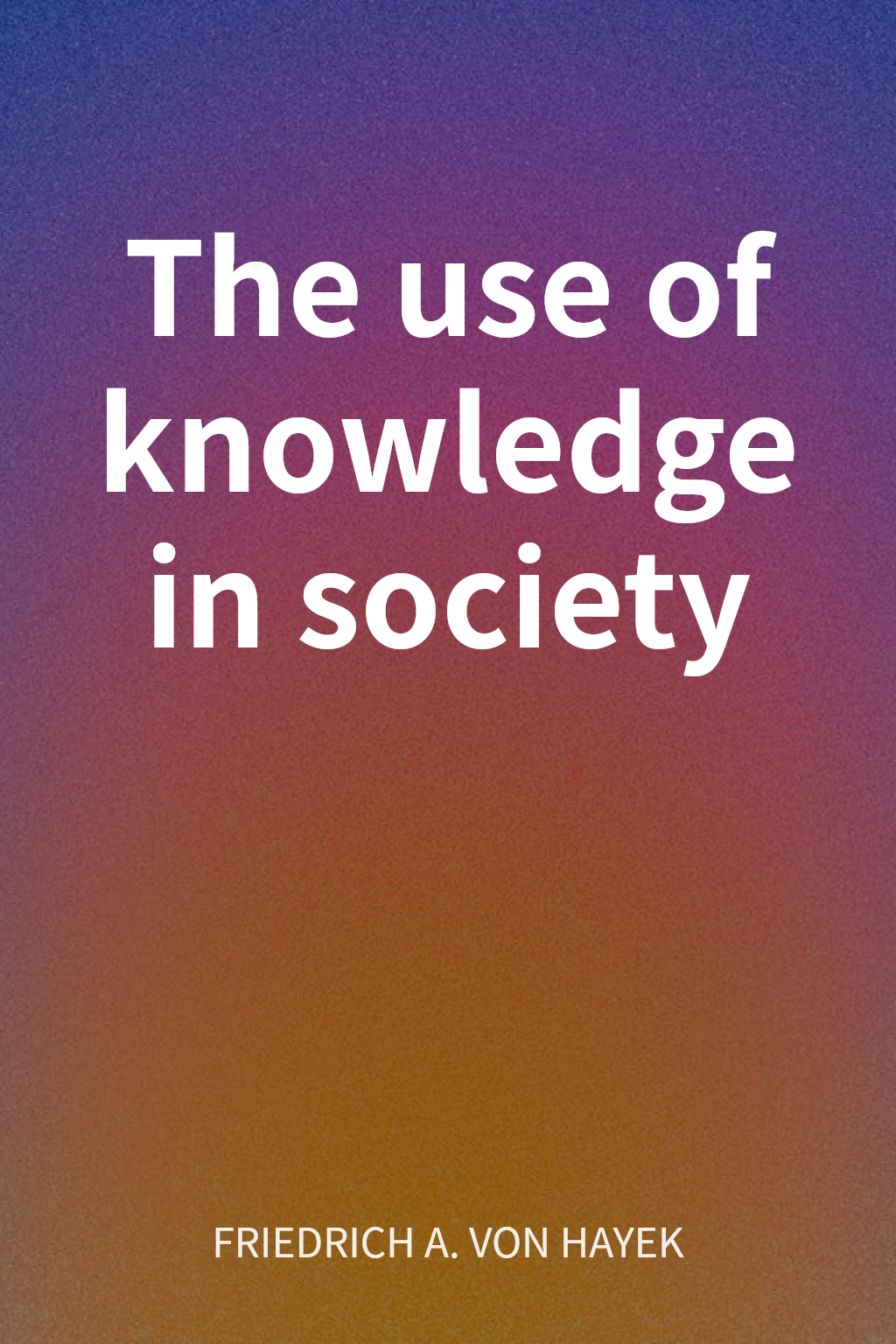 The use of knowledge in society cover