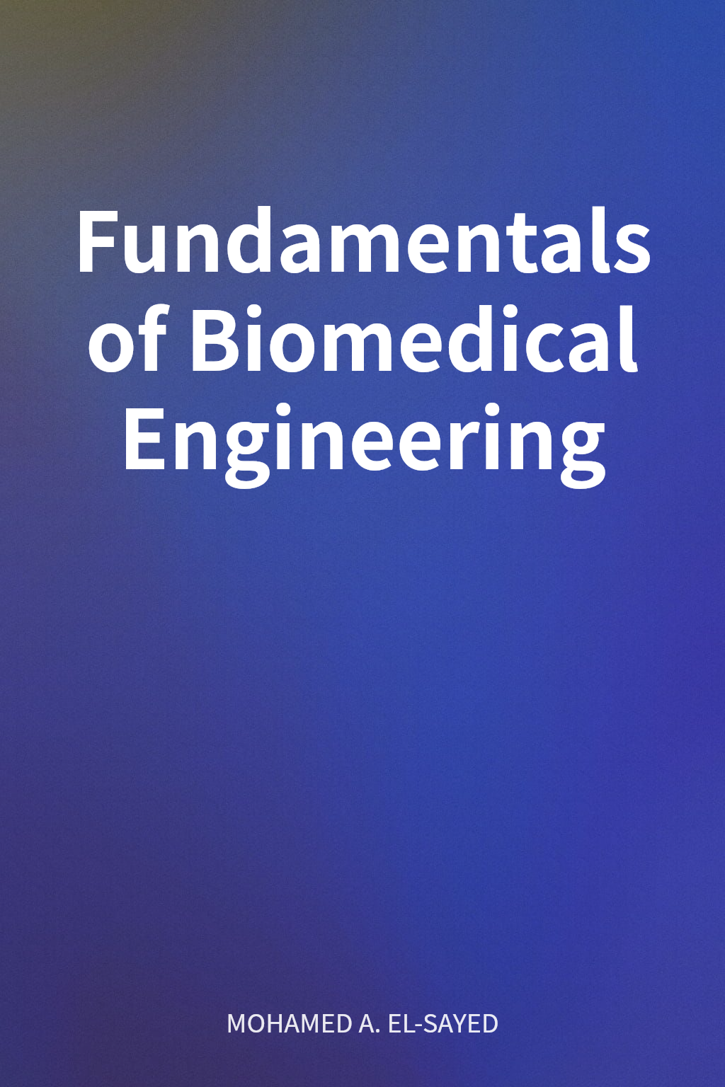 Fundamentals of Biomedical Engineering cover