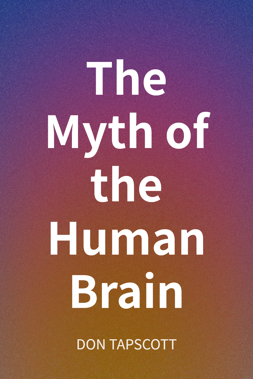 The Myth of the Human Brain cover