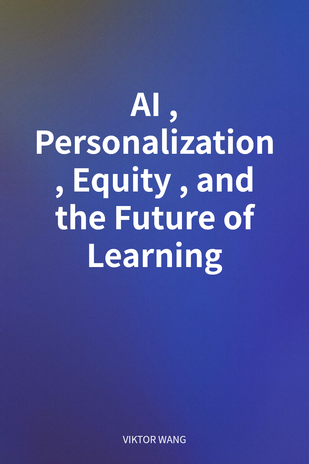 AI, Personalization, Equity, and the Future of Learning 封面