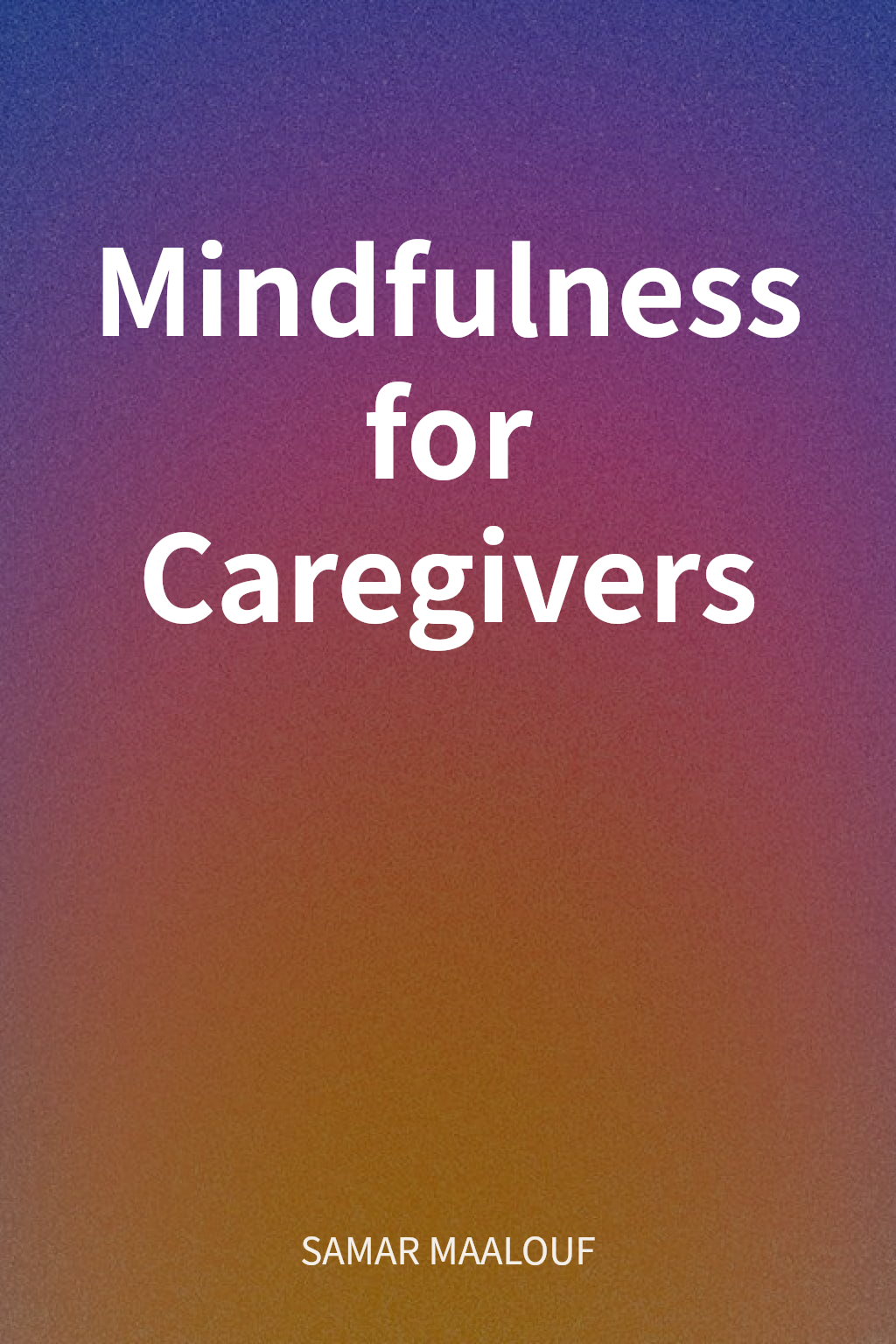 Mindfulness for Caregivers cover