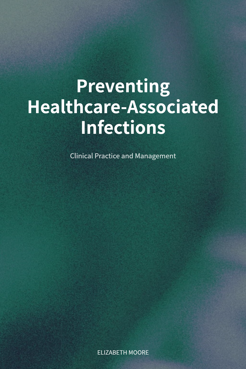 Preventing Healthcare-Associated Infections cover